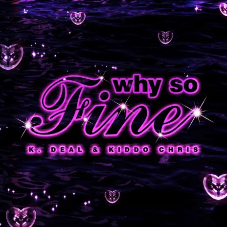 Why So Fine ft. Kiddo Chris | Boomplay Music