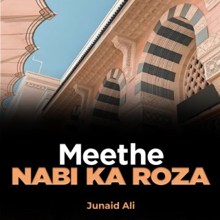 Meethe Nabi Ka Roza