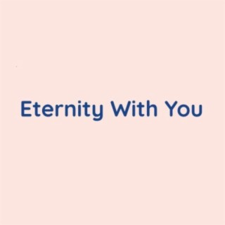 Eternity With You