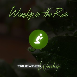 Worship in the Rain