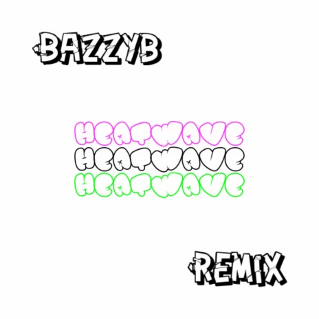 HeatWave (Bassline Remix)