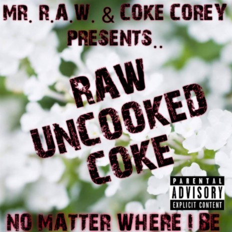 No Matter Where I Be ft. Coke Corey