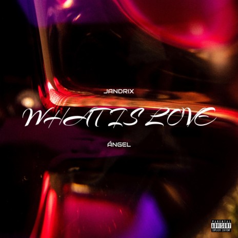 What Is Love (feat. Ángel) | Boomplay Music