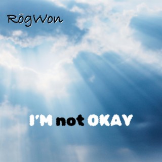 I'M not OKAY lyrics | Boomplay Music