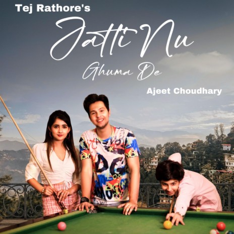 Jatti Nu Ghuma De ft. Tej Rathore | Boomplay Music