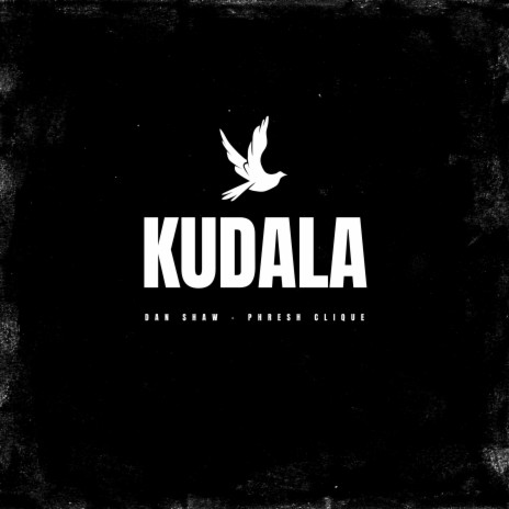 KUDALA ft. Phresh Clique | Boomplay Music