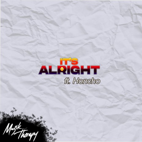 It's Alright ft. Honcho | Boomplay Music