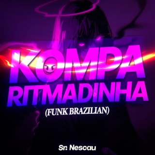 Kompa Ritmadinha (Funk Brazilian) lyrics | Boomplay Music