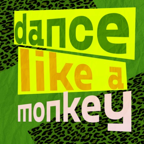 Dance like a monkey | Boomplay Music
