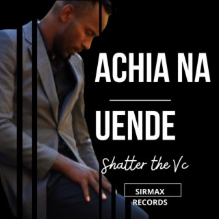 Achia Na Uende