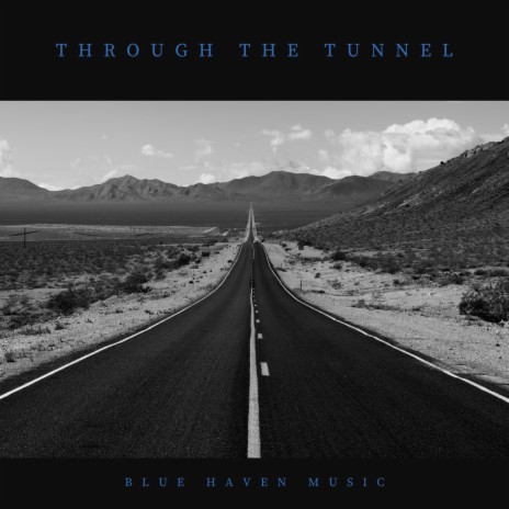 Through The Tunnel ft. Ethan Alexander Morisette