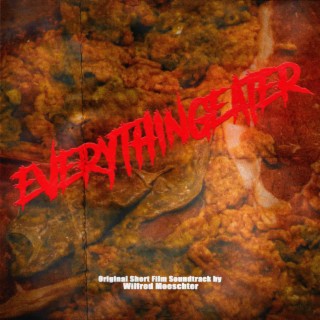Everythingeater (Original Short Film Soundtrack)