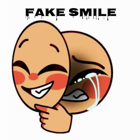 Fake Smile | Boomplay Music