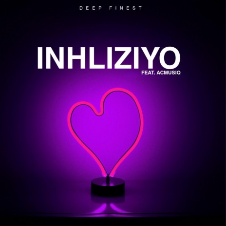 Inhliziyo (feat. AcMusiQ) (Radio Edit) | Boomplay Music