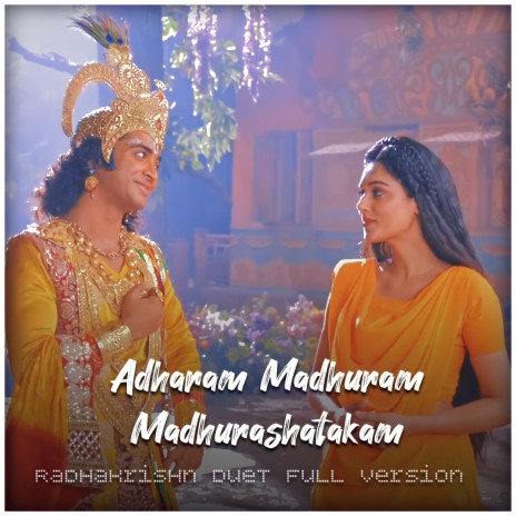 Adharam Madhuram Madhurashtakam RadhaKrishna (Duet Full Version) | Boomplay Music