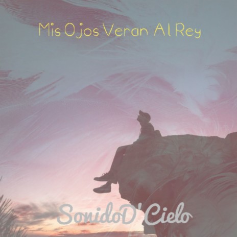Mis Ojos Veran Al Rey | Boomplay Music