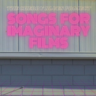 Songs for Imaginary Films