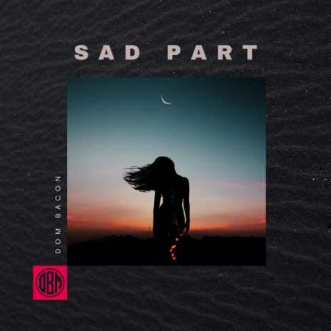 Sad Part | Boomplay Music