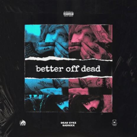 Better Off Dead ft. SadSixx