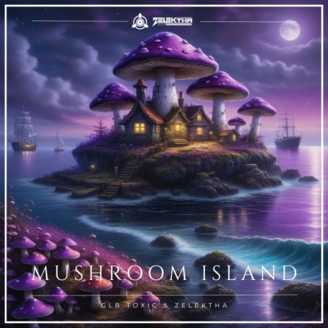 Mushroom Island ft. Zelektha | Boomplay Music