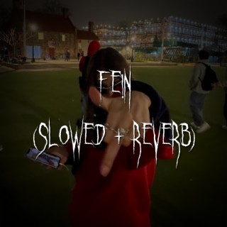 fe!n (slowed + reverb)