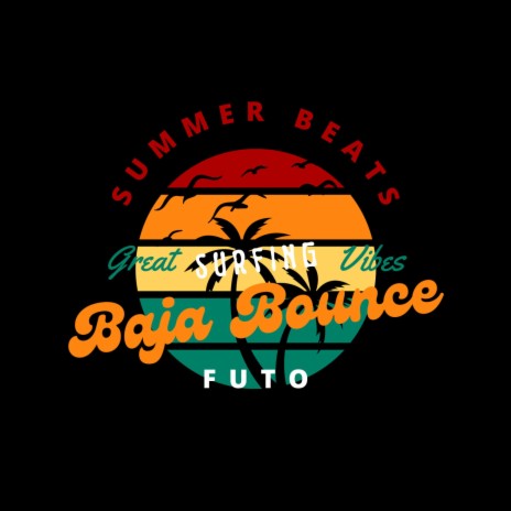 Baja Bounce | Boomplay Music
