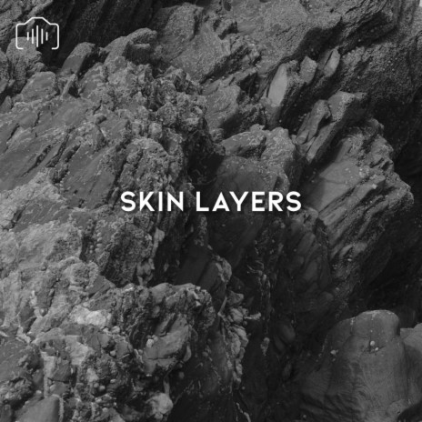 Skin Layers | Boomplay Music