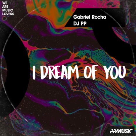 I Dream Of You (Original Mix) ft. DJ PP | Boomplay Music