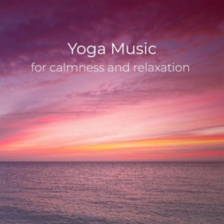 Yoga Music for Yoga Positions in Yoga Class and for Home Yoga