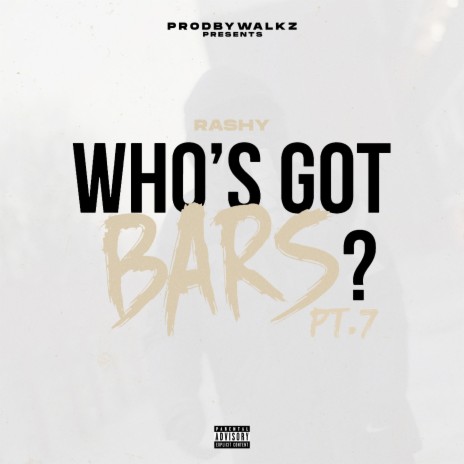 Who's Got Bars?, Pt. 7 ft. Rashy