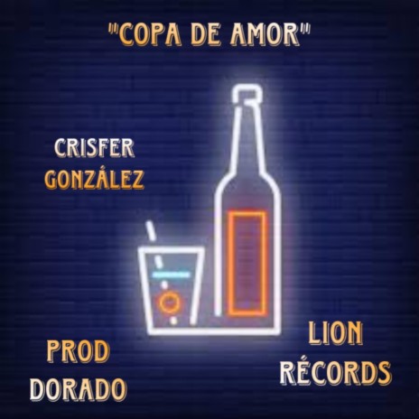 Copa de amor ft. Prod. Dorado | Boomplay Music