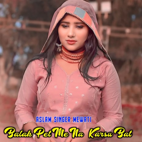 Balak Pet Me Na Karsu Bat | Boomplay Music