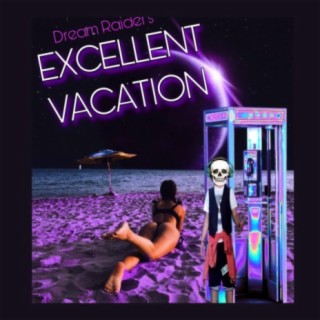 Dream Raider's Excellent Vacation