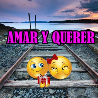 Amar y querer