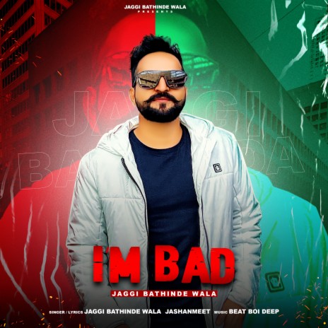 IM Bad ft. Jashanmeet & Beat Boi Deep | Boomplay Music