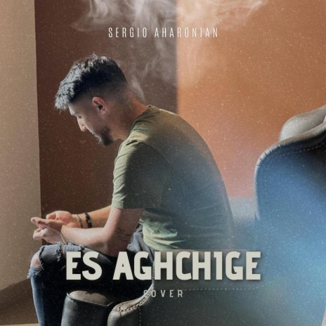 Es Aghchige | Boomplay Music