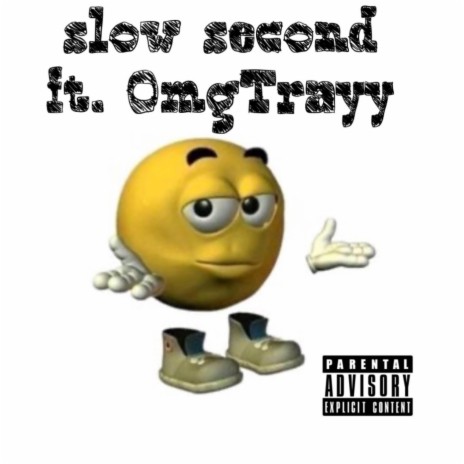 slow second ft. OmgTrayy | Boomplay Music
