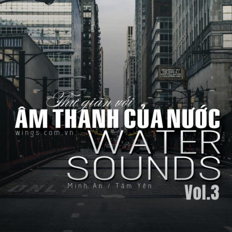 Water Sounds (Thanh âm của nước) - Nhạc thư giãn Vol.03 | Boomplay Music