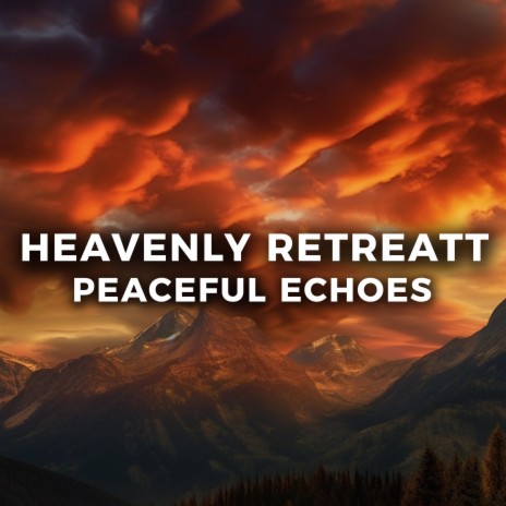 Heavenly Retreat | Boomplay Music