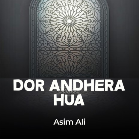 Dor Andhera Hua | Boomplay Music