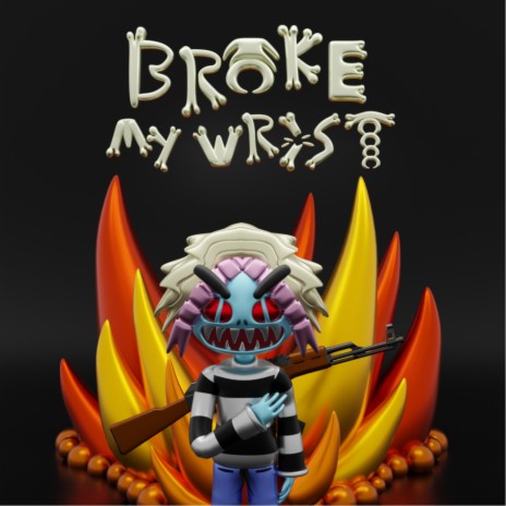 BROKEMYWRIST | Boomplay Music