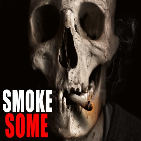 Smoke Some | Boomplay Music