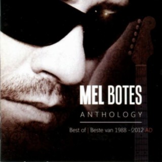 Best Of Mel Botes (Anthology 1988 to 2012)