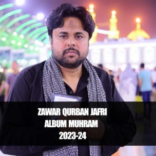 Qurban Jafri Noha Album Muhram 2023