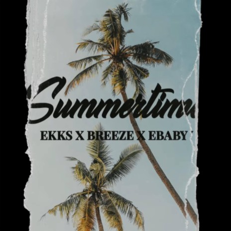 Sumertime ft. Ekks, Breeze & Ebaby | Boomplay Music