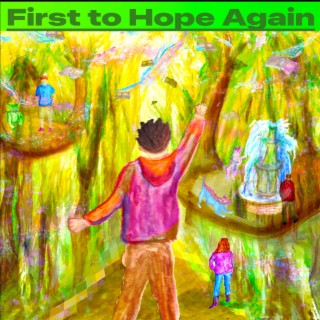 First to Hope Again