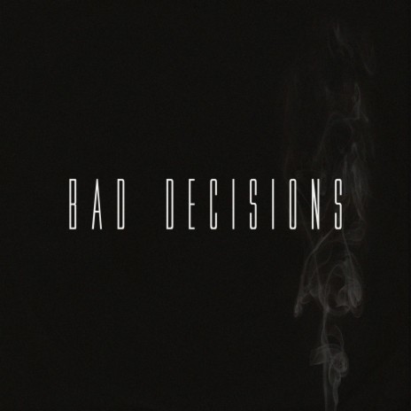 Bad Decisions | Boomplay Music