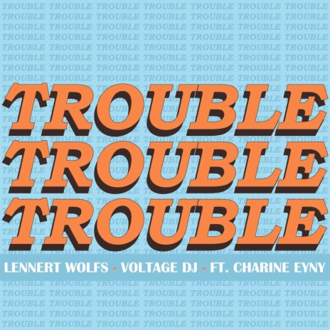 Trouble (feat. Charine Eyny) | Boomplay Music