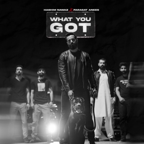 What You Got ft. Farasat Anees