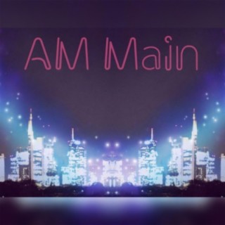 AM Main